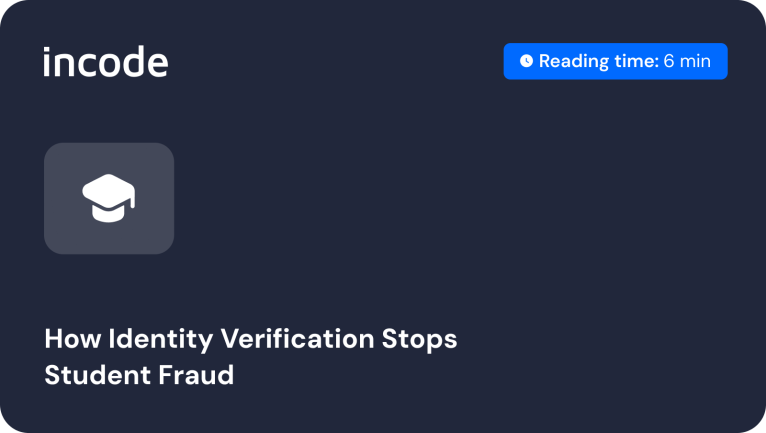 How identity verification stops student fraud and FAFSA fraud in the US. Incode Blog