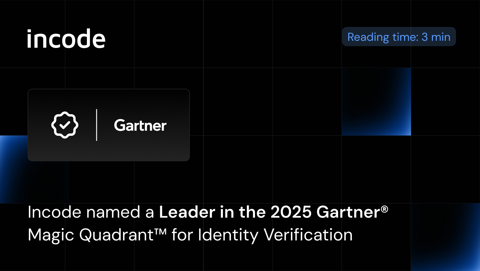 Incode Named a Leader in the 2025 Gartner® Magic Quadrant™ for Identity Verification 