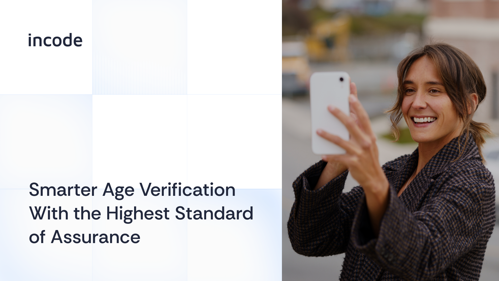 Age verification for the highest standard of assurance. Incode Blog