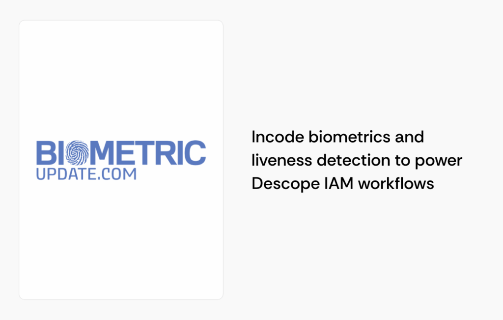 Incode biometrics and liveness detection to power Descope IAM workflows