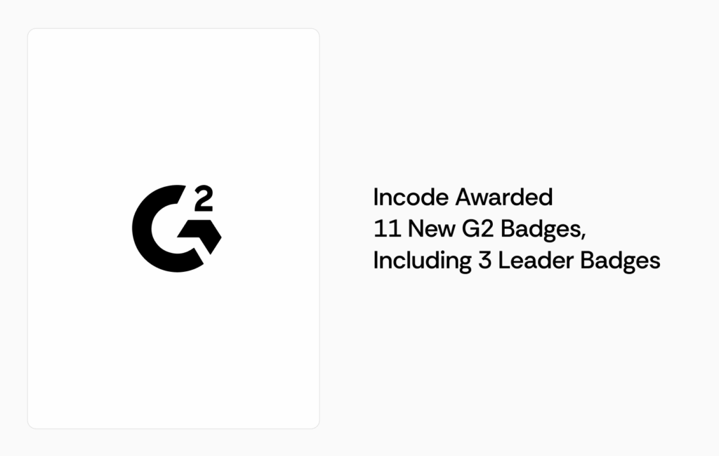 Incode earned 11 badges in the the G2 Fall 2025 Reports, including 3 Leader badges in Identity Verification, Age Verification, and Anti-Money Laundering.