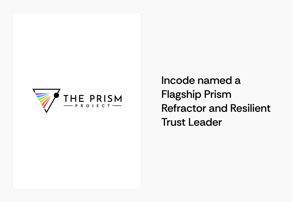 Incode Named a Flagship Prism Refractor - Resilient Trust Leader