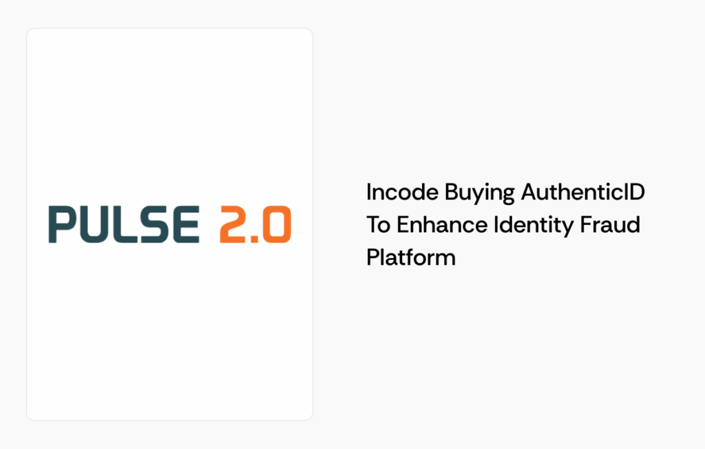 Incode Buying AuthenticID To Enhance Identity Fraud Platform